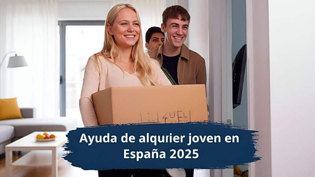 Ayuda de alquiler joven en España 2025: requisitos, cuantía mensual y plazos de solicitud