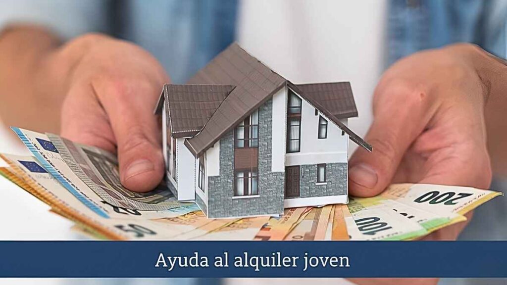 Ayuda al alquiler joven: €250 mensuales, requisitos y calendario de pagos en diciembre