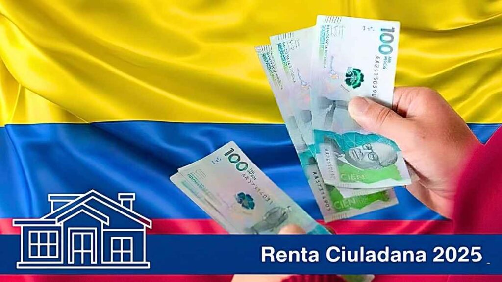 Renta Ciudadana 2025: $500.000 mensuales para familias vulnerables, inscripción y pagos confirmados