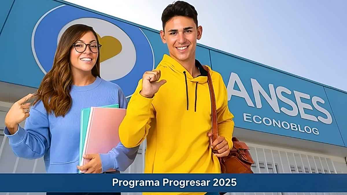 Programa Progresar 2025: requisitos, montos y calendario de pagos confirmados por ANSES