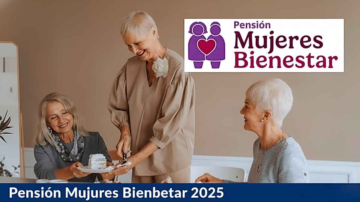 Pensión Mujeres Bienestar: $3,000 mensuales, quién califica y pagos de diciembre 2025