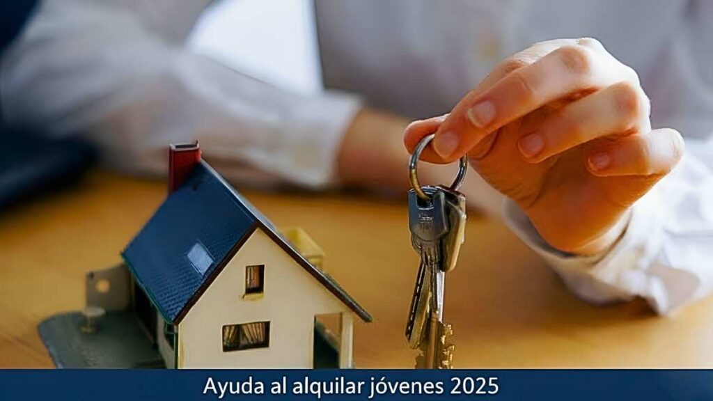 Ayuda al alquiler jóvenes: subsidio de €250 mensuales, plazos de solicitud y pagos confirmados