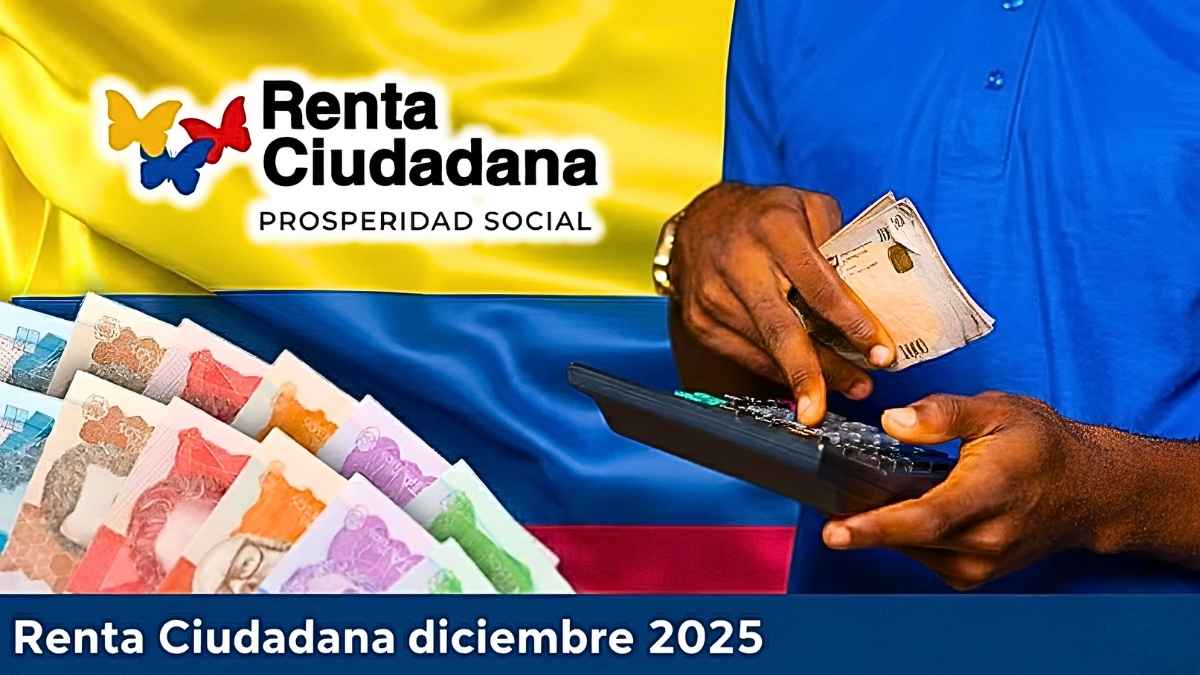 Renta Ciudadana diciembre: pagos de hasta $500.000, cómo inscribirse y fechas oficiales 2025