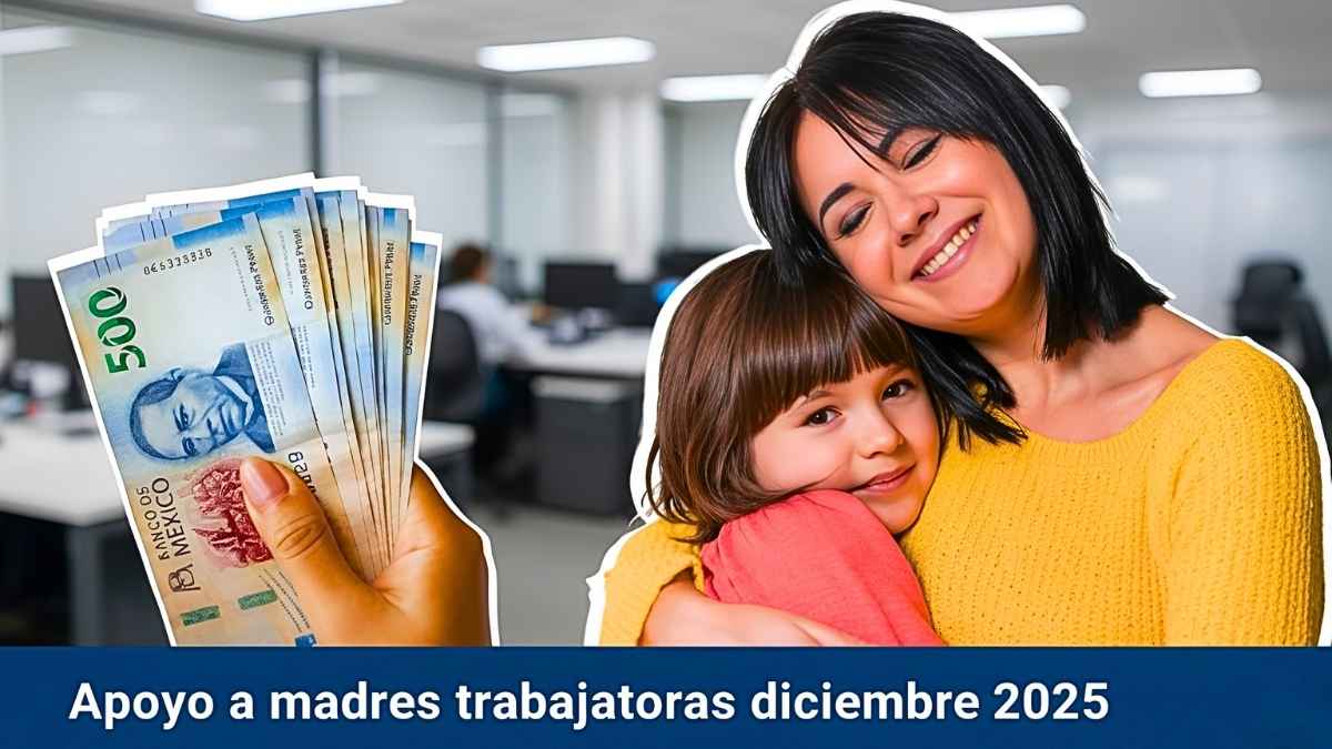 Apoyo a madres trabajadoras: $1,600 mensuales, cómo registrarse y cuándo llega el pago