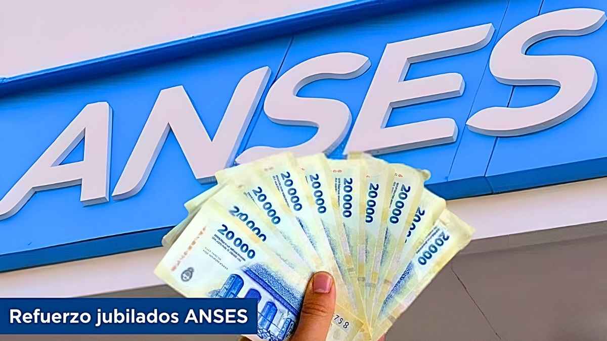 Refuerzo jubilados ANSES: pago extra de $20.000, requisitos y fechas confirmadas