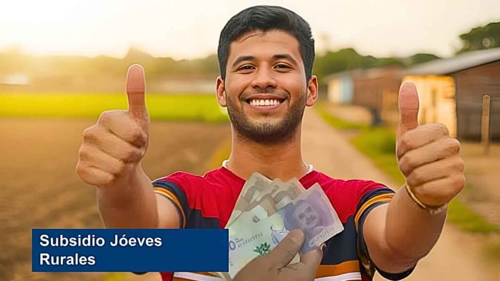Subsidio Jóvenes Rurales: hasta $1.000.000, cómo aplicar y cuándo se desembolsa en diciembre