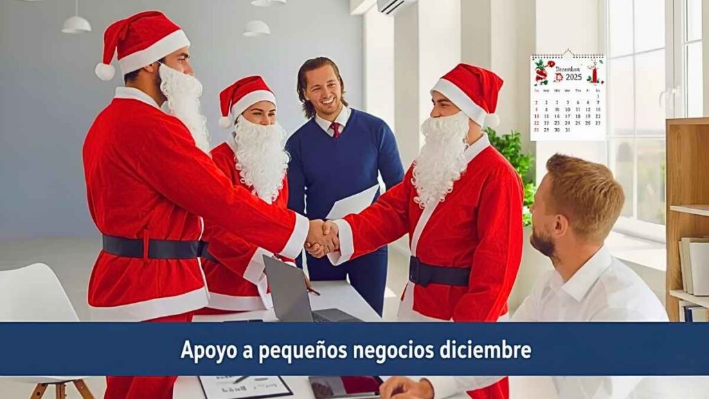 Apoyo a pequeños negocios diciembre: hasta $25,000, cómo solicitarlo y cuándo llega el depósito