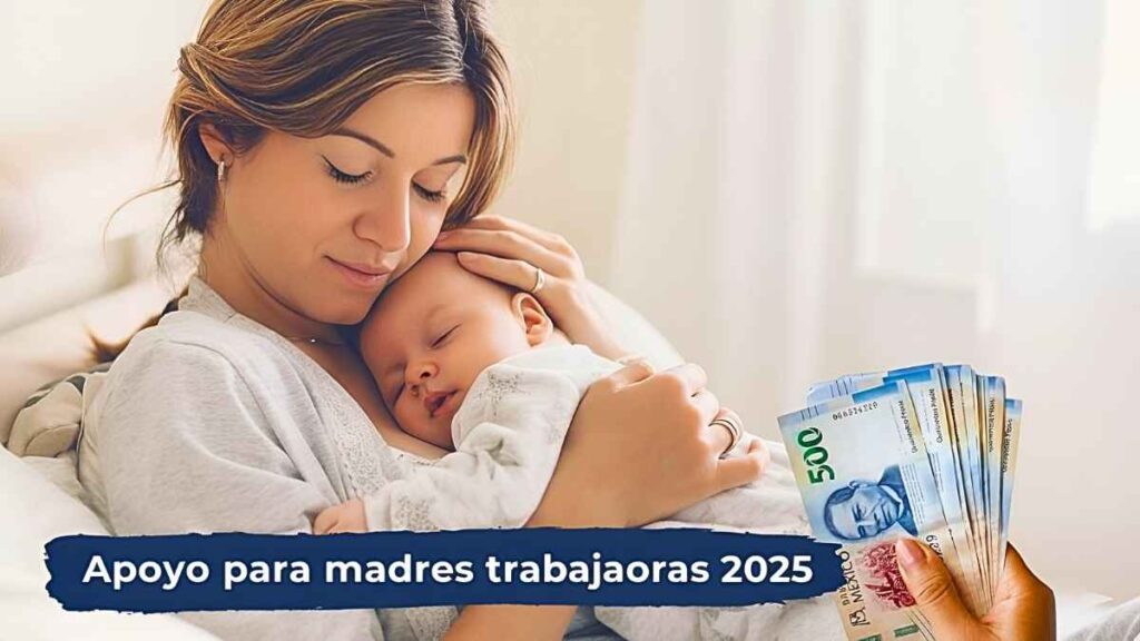 Apoyo para madres trabajadoras 2025: hasta $1,600 mensuales, cómo registrarse y calendario de pagos