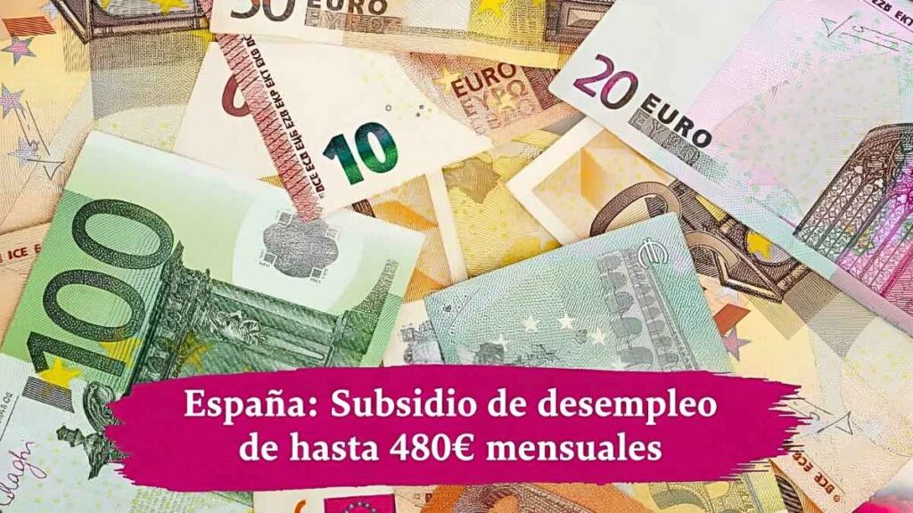 España: Subsidio de desempleo de hasta 480€ mensuales — quién califica, trámite online y día de ingreso