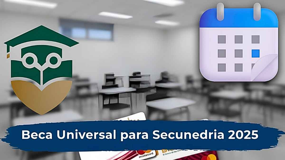 Beca Universal para Secundaria 2025: Monto Mensual, Inscripción y Días de Pago