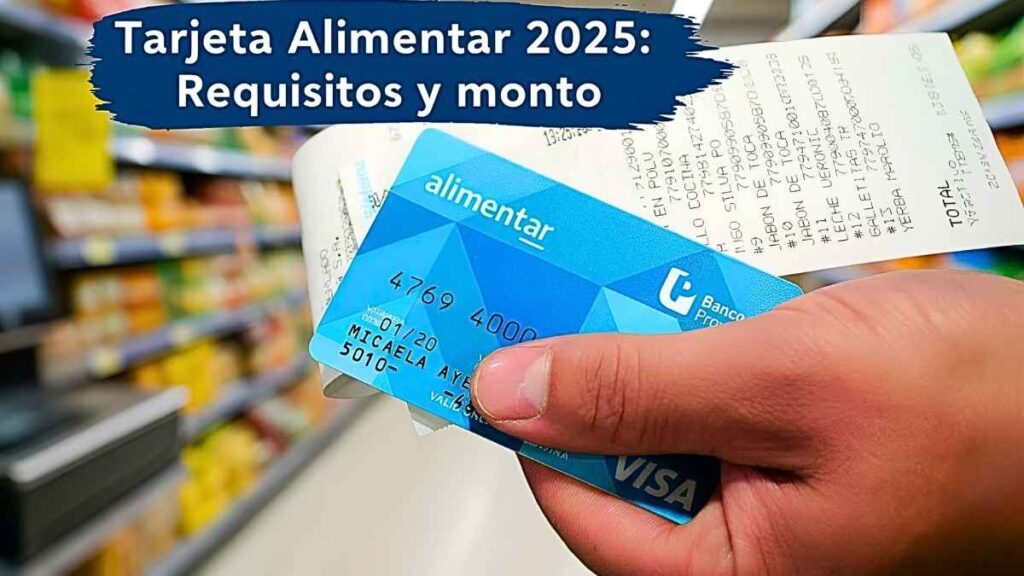 Tarjeta Alimentar 2025: montos actualizados, requisitos y fechas de acreditación para familias argentinas