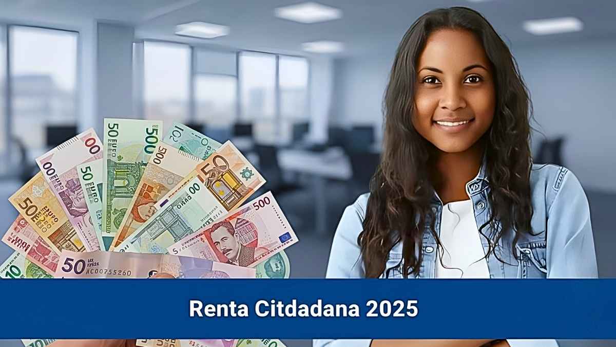 Renta Ciudadana 2025: pagos de hasta $500.000, quiénes acceden y cronograma oficial