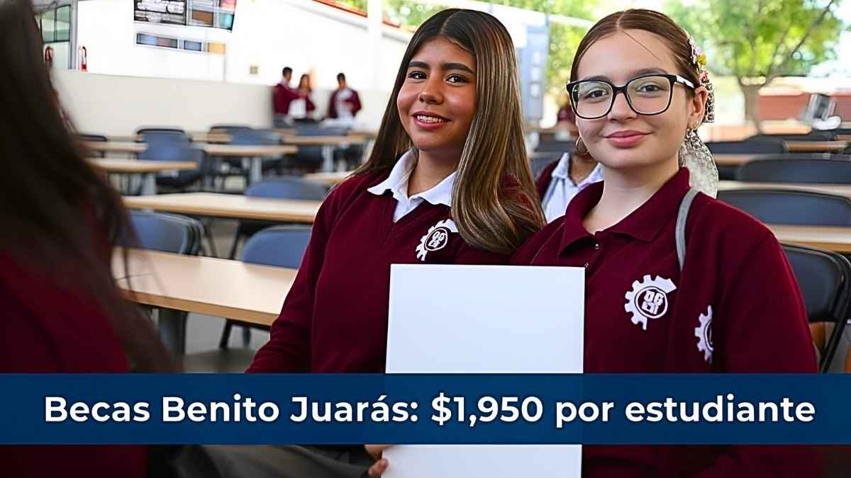 Becas Benito Juárez: $1,950 por estudiante